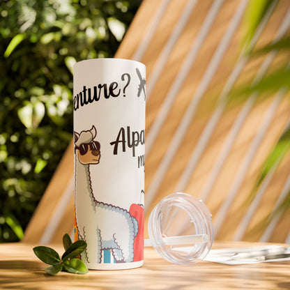 Adventure? Alpaca My Bags! Travel Tumbler with Fun Alpaca Design Skinny Tumbler with Straw, 20oz