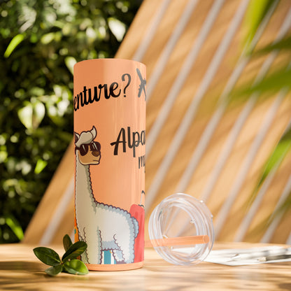 Adventure? Alpaca My Bags! Travel Tumbler with Fun Alpaca Design Skinny Tumbler with Straw, 20oz